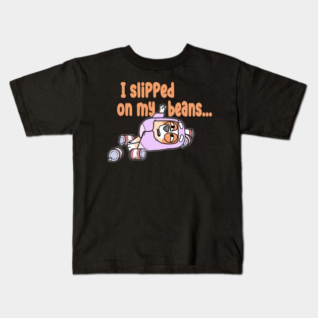 Slipped On My Beans Kids T-Shirt by Holy Beans